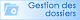 Gestion des dossiers